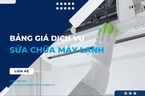Bảng Giá Dịch Vụ Sửa Chữa Máy Lạnh tại Vũng Tàu