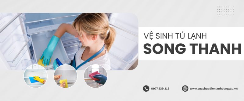 Dịch vụ vệ sinh tủ lạnh tại Vũng Tàu của điện lạnh Song Thanh